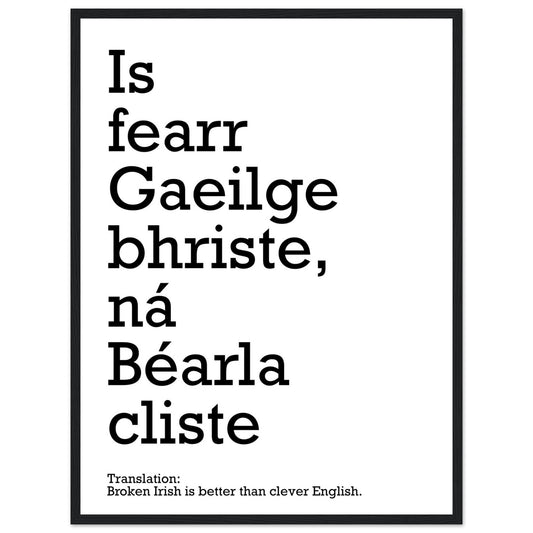 Broken Irish is better than clever English Framed Print – framed print close-up | Buy Irish Art