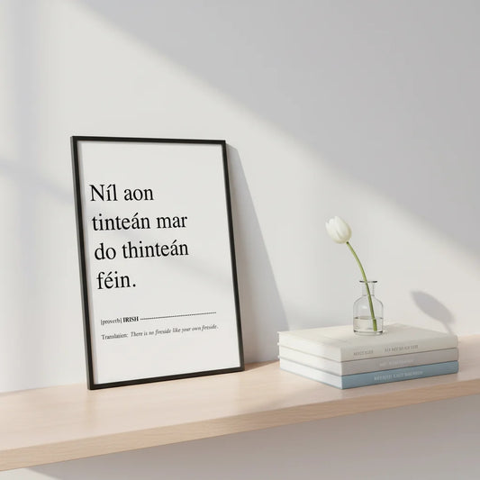 Níl Aon Tinteán – Irish Proverb Print | No Place Like Home