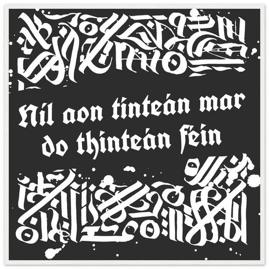 Níl aon tinteán mar do thinteán féin Framed Irish Language Art Print – framed print close-up | Buy Irish Art