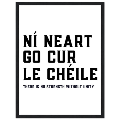Ní neart go cur le chéile - There is no strength without unity. Framed Print – room setting display | Buy Irish Art
