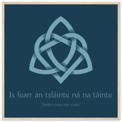Is fearr an tsláinte ná na táinte - Health is better than wealth Irish Language Framed Art Print – Irish wall art print | Buy Irish Art