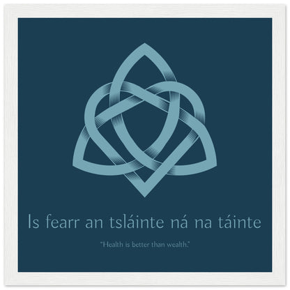 Is fearr an tsláinte ná na táinte - Health is better than wealth Irish Language Framed Art Print – room setting display | Buy Irish Art