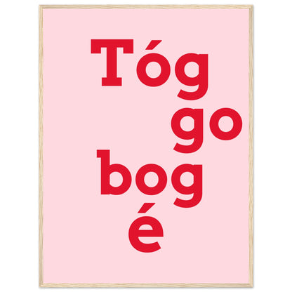 Tóg é go bog é Irish Print – Take It Easy Wall Art | Framed Poster – view 31 | Buy Irish Art