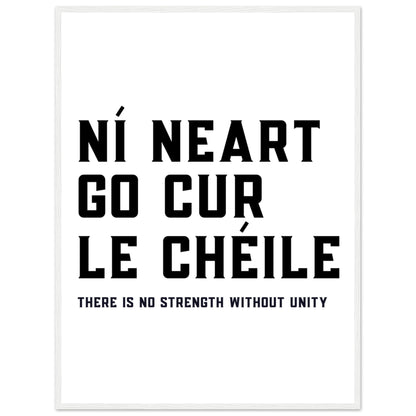 Ní neart go cur le chéile - There is no strength without unity. Framed Print – view 7 | Buy Irish Art