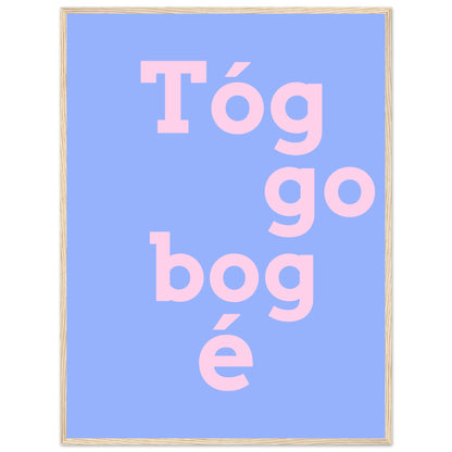 Tóg é go bog é Irish Print – Take It Easy Wall Art | Framed Poster – view 17 | Buy Irish Art