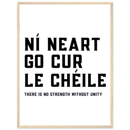 Ní neart go cur le chéile - There is no strength without unity. Framed Print – view 9 | Buy Irish Art