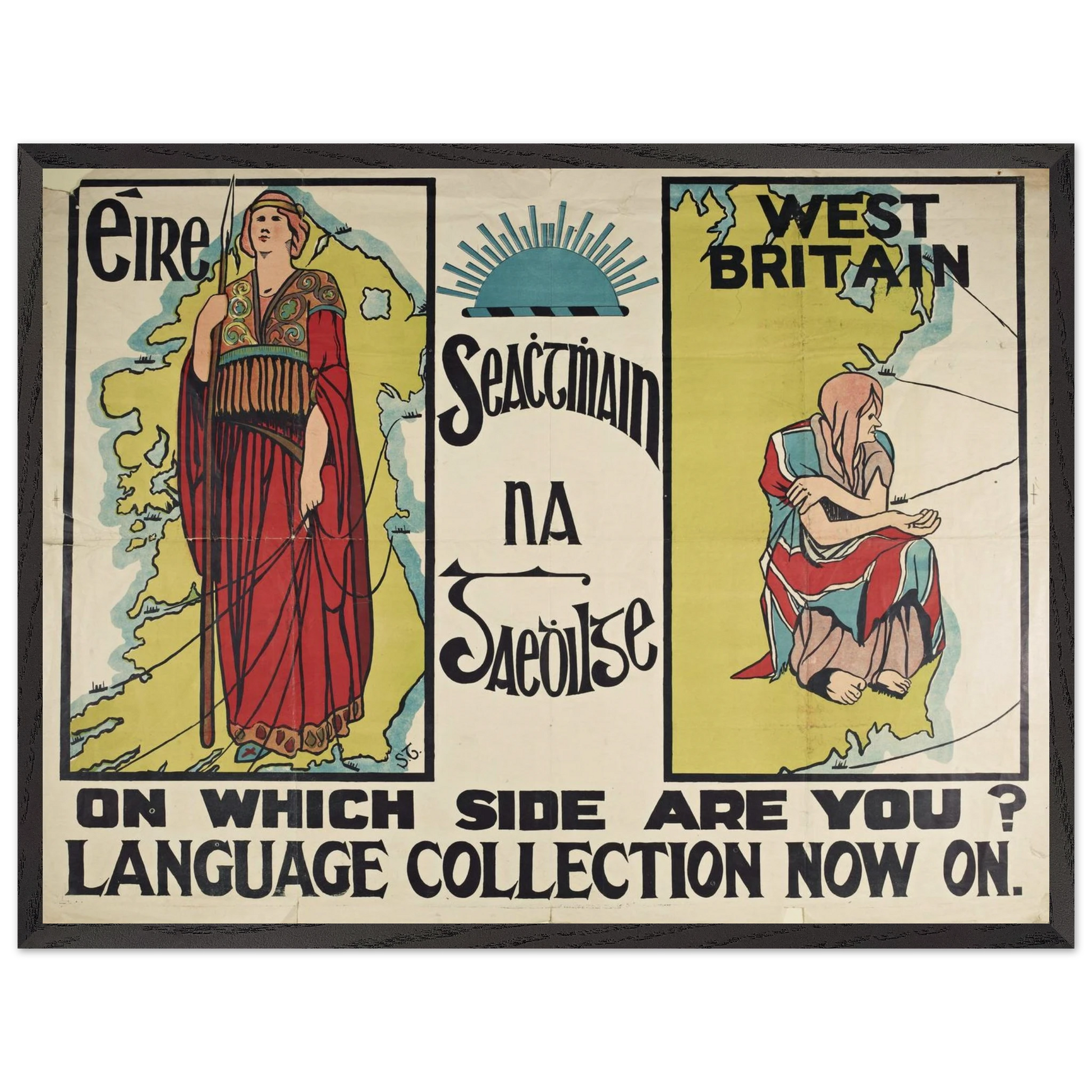 Seachtmhain na Gaedhilge [Seachtain na Gaeilge] - "On Which Side Are You?" 1913 Reproduction Poster – framed print close-up | Buy Irish Art