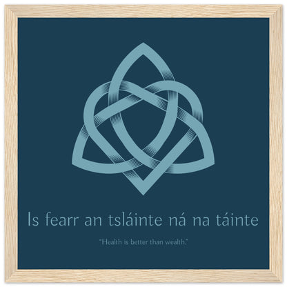 Is fearr an tsláinte ná na táinte - Health is better than wealth Irish Language Framed Art Print – view 7 | Buy Irish Art