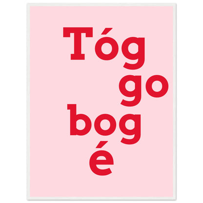 Tóg é go bog é Irish Print – Take It Easy Wall Art | Framed Poster – view 32 | Buy Irish Art