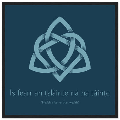 Is fearr an tsláinte ná na táinte - Health is better than wealth Irish Language Framed Art Print – size comparison view | Buy Irish Art
