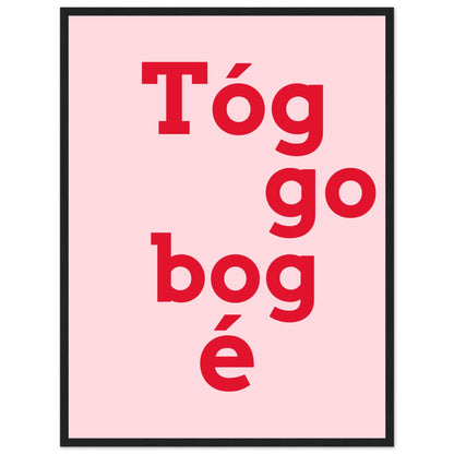 Tóg é go bog é Irish Print – Take It Easy Wall Art | Framed Poster – view 6 | Buy Irish Art