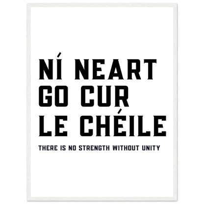 Ní neart go cur le chéile - There is no strength without unity. Framed Print – size comparison view | Buy Irish Art