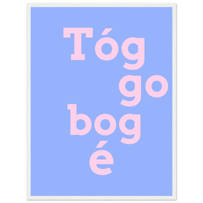 Tóg é go bog é Irish Print – Take It Easy Wall Art | Framed Poster – view 16 | Buy Irish Art