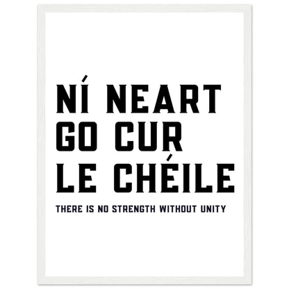 Ní neart go cur le chéile - There is no strength without unity. Framed Print – detail view | Buy Irish Art