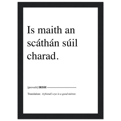 A friend's eye is a good mirror Irish Language  Art Print – view 12 | Buy Irish Art