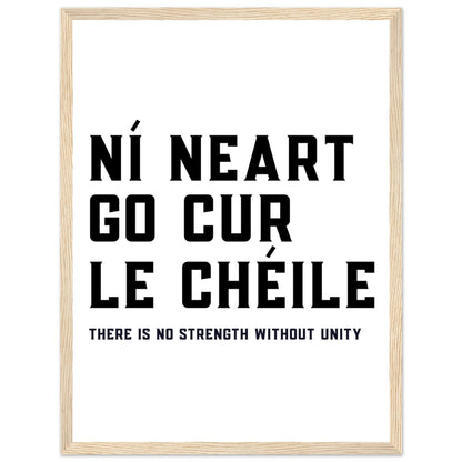 Ní neart go cur le chéile - There is no strength without unity. Framed Print – view 8 | Buy Irish Art