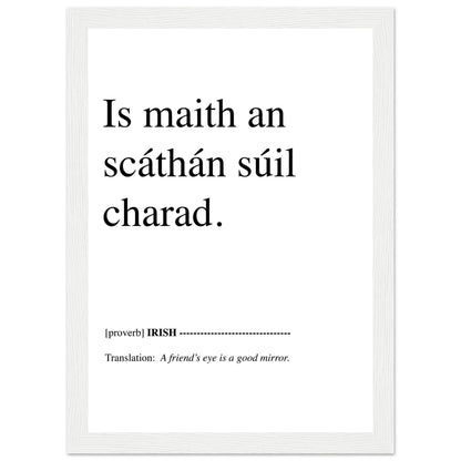 A friend's eye is a good mirror Irish Language  Art Print – view 10 | Buy Irish Art