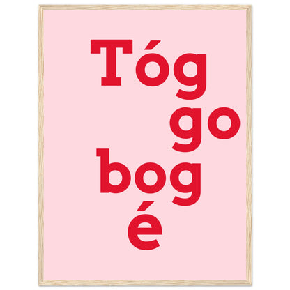 Tóg é go bog é Irish Print – Take It Easy Wall Art | Framed Poster – view 27 | Buy Irish Art